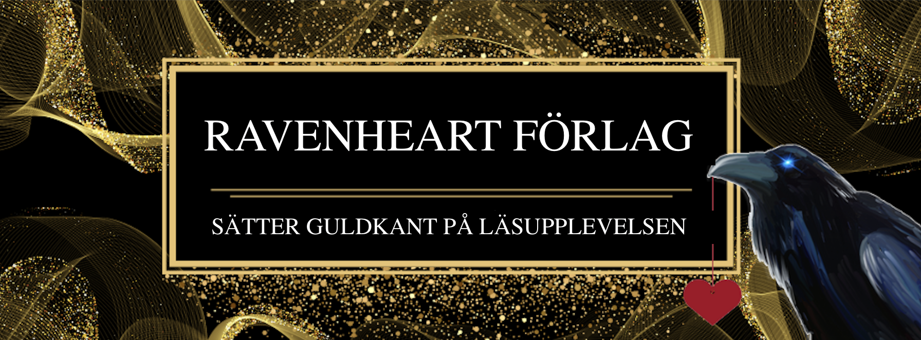 Ravenheart Förlag sätter guldkant på tillvaron